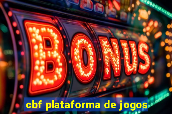 cbf plataforma de jogos